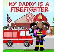 My Daddy is a Firefighter