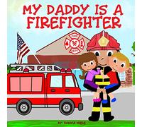 My Daddy is a Firefighter