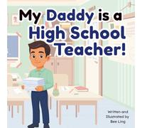 My Daddy Is A High School Teacher!: Educational Children's Picture Book About Real Community Helper Careers (The Beeling Hive: Community Helpers (Careers for Kids Ages 2-6))