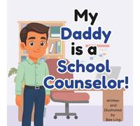 My Daddy Is A School Counselor!: An Educational Children's Picture Book About Real Community Helper Careers (The Beeling Hive: Community Helpers (Careers for Kids Ages 2-6))