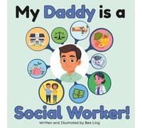 My Daddy Is A Social Worker!: An Educational Children's Picture Book That Celebrates Real Community Helper Careers (The Beeling Hive: Community Helpers (Careers for Kids Ages 2-6))