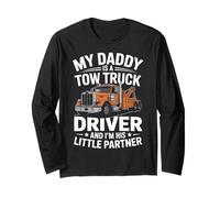 My Daddy is A Tow Truck Driver and I'm His Little Partner Long Sleeve T-Shirt