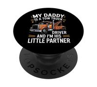 My Daddy Is A Tow Truck Driver And I'm His Little Partner PopSockets Adhesive PopGrip