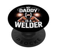 My Daddy Is A Welder Proud Welding Family Ironworker PopSockets Adhesive PopGrip