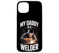 My Daddy Is A Welder Welding Profession Trade Workers Case for iPhone 15 Plus