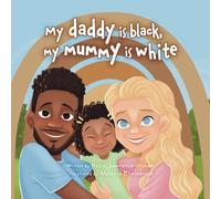 My daddy is black, My mummy is white