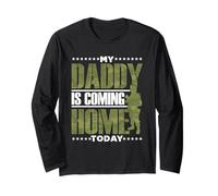 My Daddy is Coming Home Today Soldiers Soldier Welcome Home Long Sleeve T-Shirt