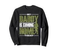 My Daddy Is Coming Home Today Soldiers Soldier Welcome Home Sweatshirt