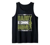 My Daddy is Coming Home Today Soldiers Soldier Welcome Home Tank Top