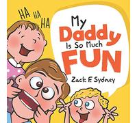 My Daddy Is So Much Fun