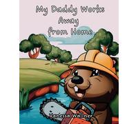 My Daddy Works Away from Home