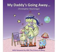 My Daddy's Going Away: Helping Families Cope with Paternal Separation