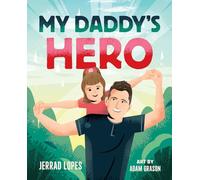 My Daddy's Hero: A Story About Jesus, The Ultimate Hero