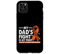 My Dad's Fight Is My Fight Kidney Cancer Awareness Case for iPhone 11 Pro Max