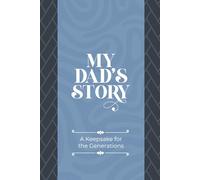 My Dad's Story: A Keepsake for Generations