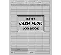 My Daily Cash Flow Log: Stay on Top of Your Finances, Record Transactions, and Manage Business Growth with Ease