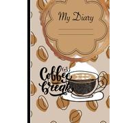 My Daily Dairy: A Cozy Journal for Coffee Lovers