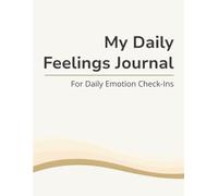 My Daily Feelings Journal: For Daily Emotion Check-Ins