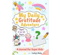 My Daily Gratitude Adventure: A Journal for Super Kids - A fun filled colorful journal for kids that encourages mindfulness through playful ... activities, and gratitude building movements.