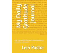 My Daily Gratitude Journal: A 90-Day Guided Reflection to Boost Mindfulness, Positivity & Self-Growth
