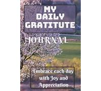 My Daily Gratitude Journal: A Day and Night Reflection Diary | Self-Care Affirmations | 6x9 inches | 120-page | for Personal Growth, Giving Thanks and Finding Joy in Our Lives