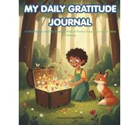 My Daily Gratitude Journal: A Mindfulness Activity Book for Kids to Foster Happiness and Positive Thinking (Ages 5-10)