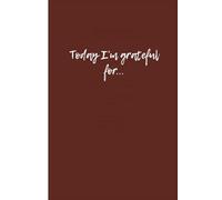 My Daily Gratitude Journal: A Modern, Minimalist Notebook to Manifest a Better You