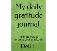 My daily gratitude journal: A simple way to express your gratitude
