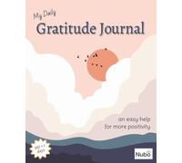 My Daily Gratitude Journal: An Easy Help For More Positivity