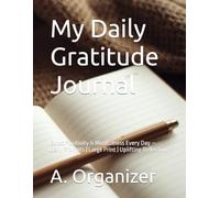 My Daily Gratitude Journal: Boost Positivity & Mindfulness Every Day - Daily Prompts | Large Print | Uplifting Reflection