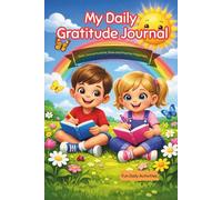 My Daily Gratitude Journal for Kids: Daily Activity Book with Mood Tracker, Writing Prompts, and Drawing Space for Boys and Girls Ages 5-10