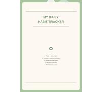 My Daily Habit Tracker: 90-Day Journal for Women Build Better Habits, Track Your Goals & Transform Your Life - One Day at a Time
