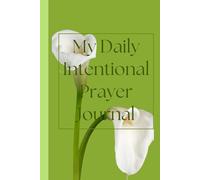 My Daily Intentional Prayer Journal