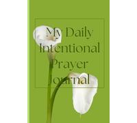 My Daily Intentional Prayer Journal