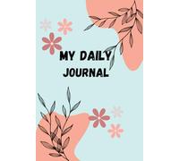 My Daily Journal: A 120-Page Minimal Daily Planner with To-Do Lists, Workout Tracker, and Mood Reflection