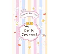 My Daily Journal: A Cute Guided Journal with Prompts for Self-Care, New Beginnings & Valentine’s Gifts, A Kawaii-Style Daily Writing Journal for ... Mindfulness, Self-Love & Thoughtful Gifting