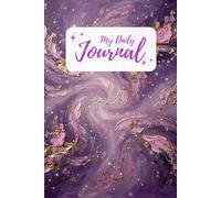 My Daily Journal a Guided Daily Planner, Reflection Notebook for Women (6x9, 250 Pages): Mood Tracking, Scheduling, Meal Planning, Water Intake Logs, and Reflection Pages
