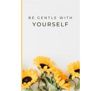 My Daily Journal: A Minimalist Notebook for Self-Reflection, Mental Health, Anxiety Relief, Gratitude, Mindfulness, and Emotional Healing | 200 Pages | 5.5 x 8.5" | Paperback | Yellow Sunflower