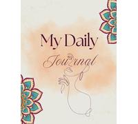 My Daily Journal: A Self-Care Companion with Mandalas, Reflections & Gratitude Prompts