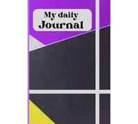 My daily journal: A Simple Lined Notebook to Capture Your Thoughts
