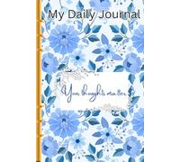 My Daily Journal: A Simple Notebook for Daily Writing, Notes, Thoughts & Self Reflection