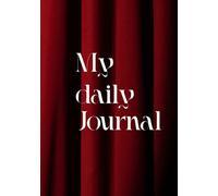 My Daily Journal: A Simple Way to Track Your Life and Thoughts.: 120-Page Minimalist Notebook for Mindfulness, Habits, and Daily Gratitude.