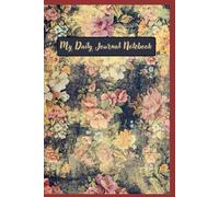 My Daily Journal: Aesthetic Floral for Women, Self Care, & Mindfulness
