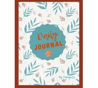 My Daily Journal: Capture Your Thoughts, Dreams, and Everyday Moments