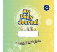 My Daily Journal | Daily Journal for Kids | 122 Multi Color Pages | This journal inspires young minds to reflect on their day, set goals, and celebrate their achievements.