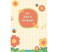 My Daily Journal for Kids: A Fun and Guided Space for Creativity, Gratitude, and Self-Discovery