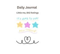My Daily Journal: Little me, BIG feelings