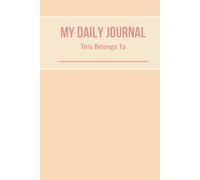 My Daily Journal Note Book: This Belongs To