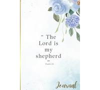 My Daily Journal: "The Lord is My Shepherd": Prayer Psalm, Christian Faith Notebook