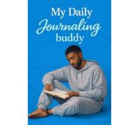 My Daily Journaling Buddy: A Daily Lined Journal for Mindfulness & Personal Growth